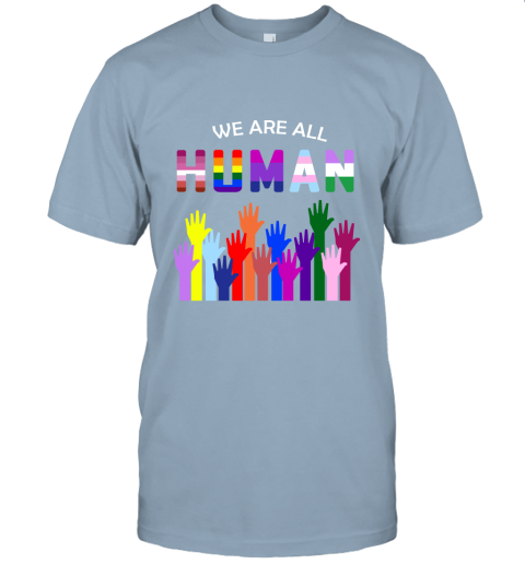 We Are All Human LGBT Gay Rights Pride Ally Unisex Jersey Tee