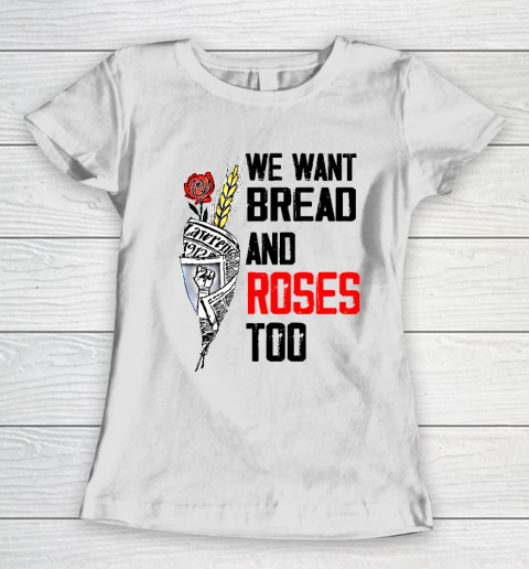 We Want Bread And Roses Too Shirts Women's T-Shirt