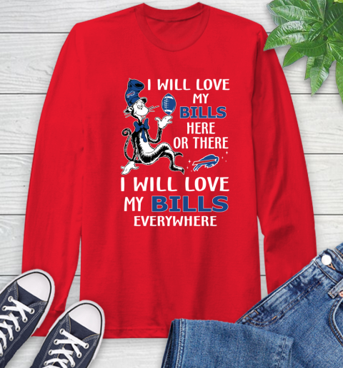 NFL Football Buffalo Bills I Will Love My Bills Everywhere Dr Seuss Shirt Long Sleeve T-Shirt 12