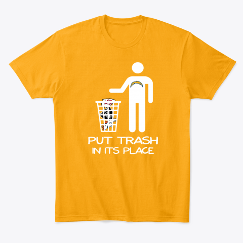 zkwj los angeles chargers put trash in its place classic t shirt 2 front gold