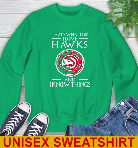Atlanta Hawks NBA Basketball That's What I Do I Love My Team And I Know Things Game Of Thrones 32