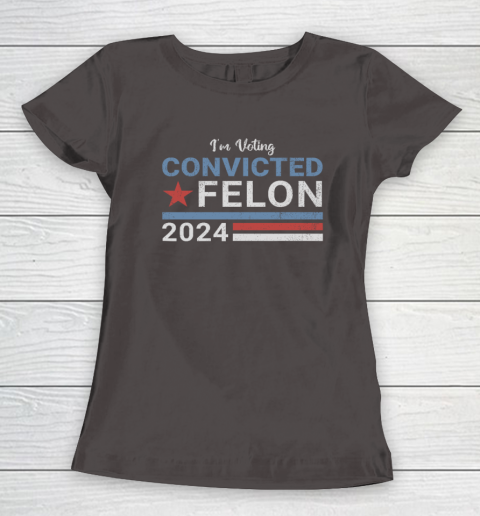 Trump 2024 Convicted Felon, I'm Voting Convicted Felon 2024 Women's T-Shirt 5