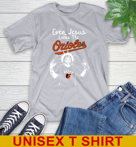 Baltimore Orioles MLB Baseball  Even Jesus Loves The Orioles Shirt T-Shirt 5