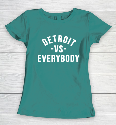 Detroit Vs Everybody Women's T-Shirt 10