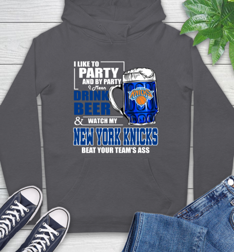 NBA Drink Beer and Watch My New York Knicks Beat Your Team's Ass Basketball Hoodie 7