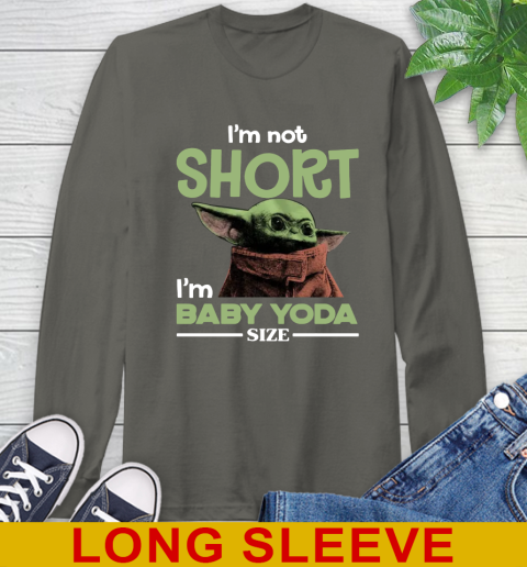I'm Not Short I'm Baby Yoda Size Funny Star Wars Shirts 64