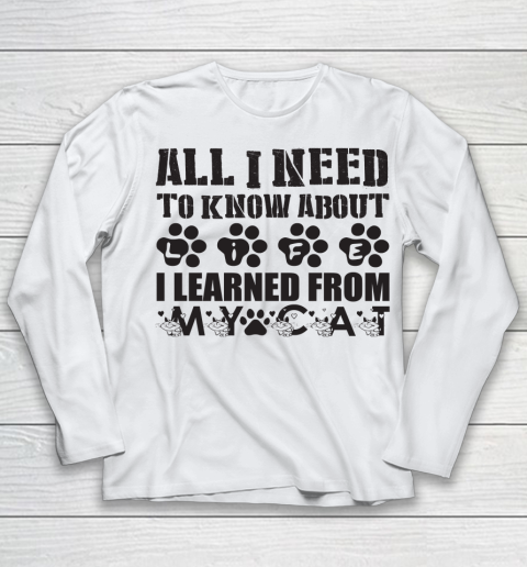 All I Need To Know About Life I Learned From My Cat  cat lover Youth Long Sleeve