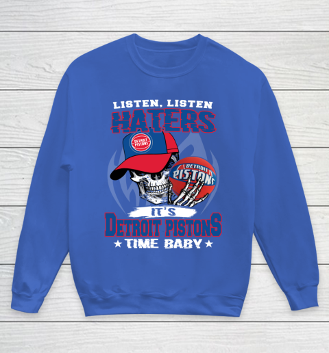 Listen Haters It is PISTONS Time Baby NBA Youth Sweatshirt 6