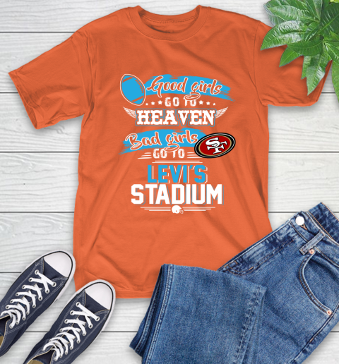 San Francisco 49ers NFL Bad Girls Go To Levi's Stadium Shirt T-Shirt 4