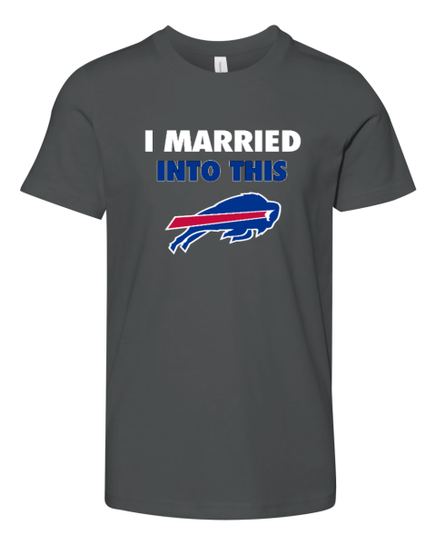 I Married Into This Buffalo Bills Youth Unisex Jersey Tee