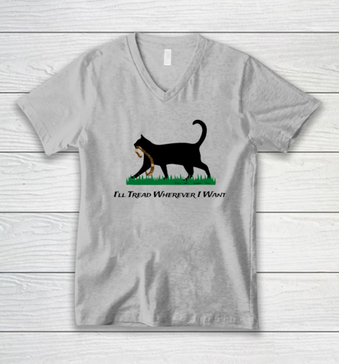 I'll Tread Wherever I Want V-Neck T-Shirt 2