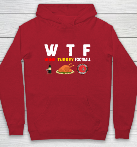 Cleveland Browns Giving Day WTF Wine Turkey Football NFL Youth Hoodie 7