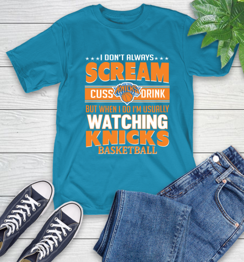 New York Knicks NBA Basketball I Scream Cuss Drink When I'm Watching My Team T-Shirt 9