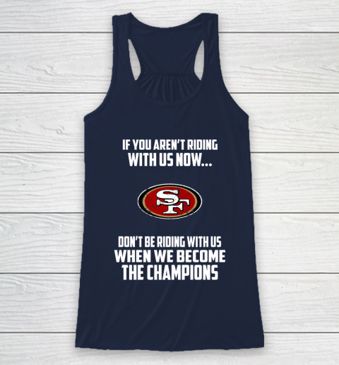 NFL San Francisco 49ers Football We Become The Champions Racerback Tank 8