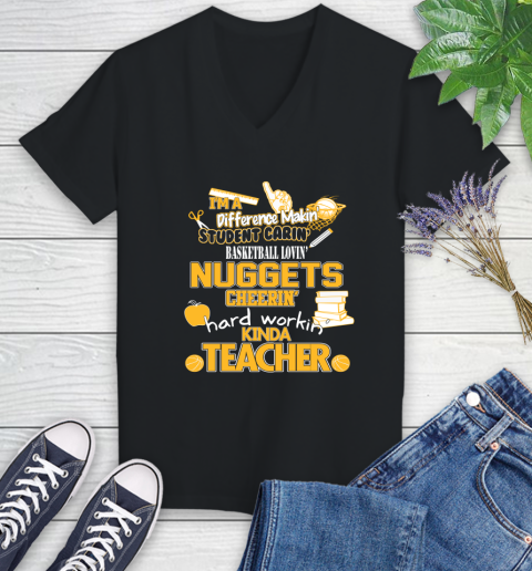 Denver Nuggets NBA I'm A Difference Making Student Caring Basketball Loving Kinda Teacher Women's V-Neck T-Shirt