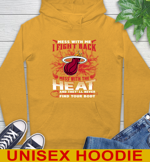 NBA Basketball Miami Heat Mess With Me I Fight Back Mess With My Team And They'll Never Find Your Body Shirt Hoodie 2