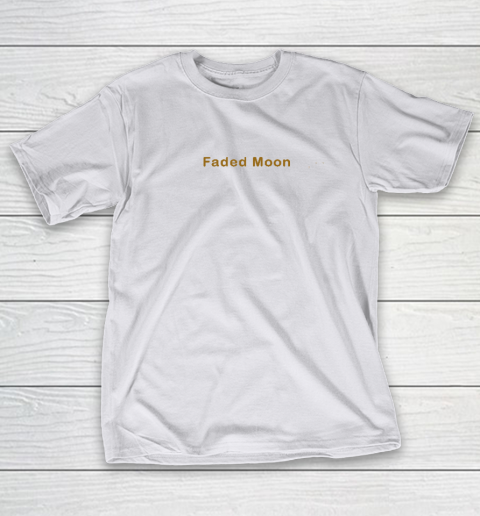 Faded Moon - At Least We Are All Under The Same Moon T-Shirt 9