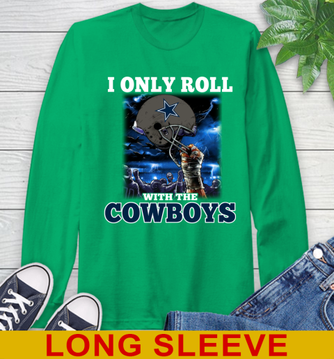 Dallas Cowboys NFL Football I Only Roll With My Team Sports Long Sleeve T-Shirt 8