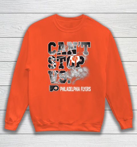 NHL Philadelphia Flyers Hockey Can't Stop Vs Sweatshirt 3