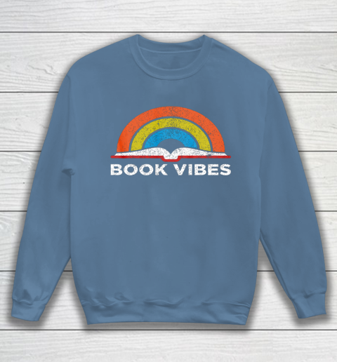 Reading Rainbow t shirt Vintage Retro Book Vibes Rainbow Gift for Reading Lovers Sweatshirt 6