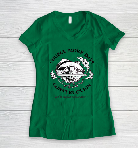 Couple More Days Construction We're Always Almost Done Women's V-Neck T-Shirt 3