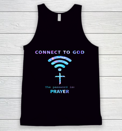 Connect To God The Password Is Prayer Tank Top