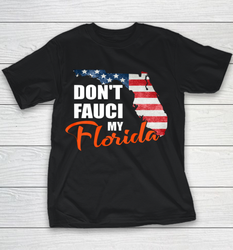 Don't Fauci My Florida America Patriotic USA Map Vintage Pun Youth T-Shirt
