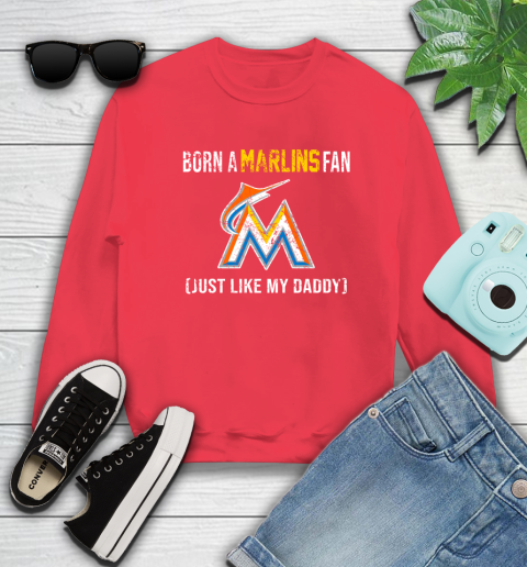 MLB Baseball Miami Marlins Loyal Fan Just Like My Daddy Shirt Sweatshirt 11