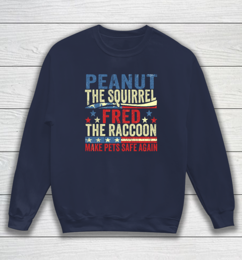 Peanut the Squirrel And Fred the Raccoon Make Pets Safe Again Sweatshirt 2