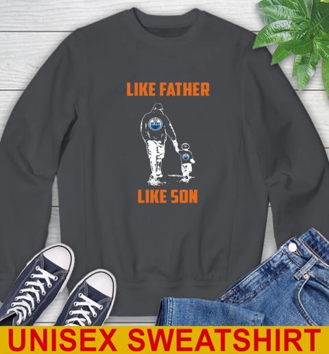 Edmonton Oilers NHL Hockey Like Father Like Son Sports Sweatshirt 7