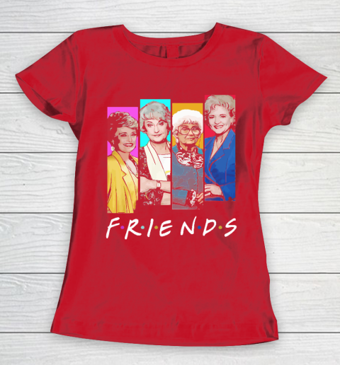 The Golden Girls F.r.i.e.n.d.s Women's T-Shirt 9