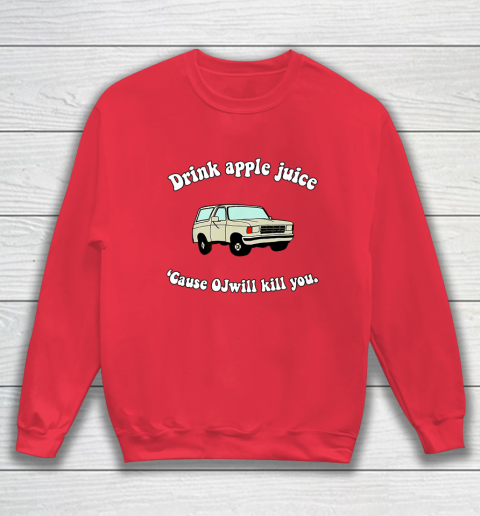 Drink Apple Juice Funny Sweatshirt 7