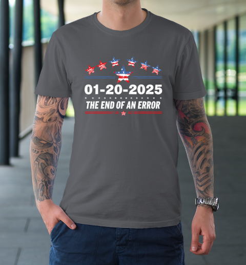 January 20 Inauguration Day 2025 End Of An Error T-Shirt 6