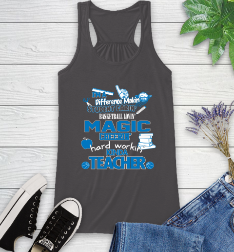 Orlando Magic NBA I'm A Difference Making Student Caring Basketball Loving Kinda Teacher Racerback Tank 11