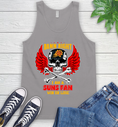 NBA Damn Right I Am A Phoenix Suns Win Or Lose Skull Basketball Sports Tank Top 3