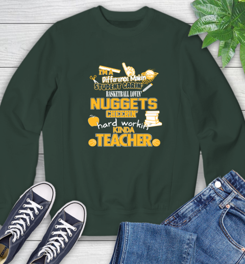 Denver Nuggets NBA I'm A Difference Making Student Caring Basketball Loving Kinda Teacher Sweatshirt 12