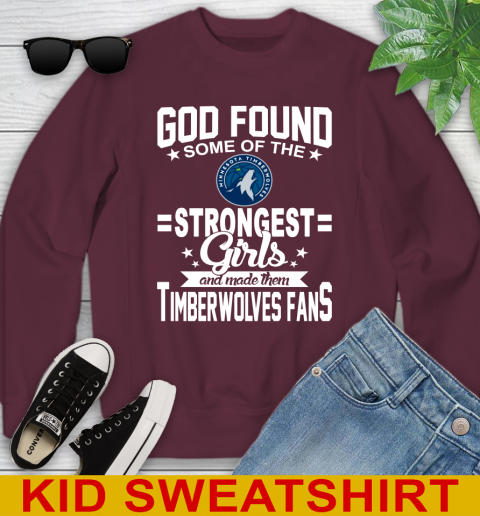Minnesota Timberwolves NBA Basketball God Found Some Of The Strongest Girls Adoring Fans Youth Sweatshirt 4