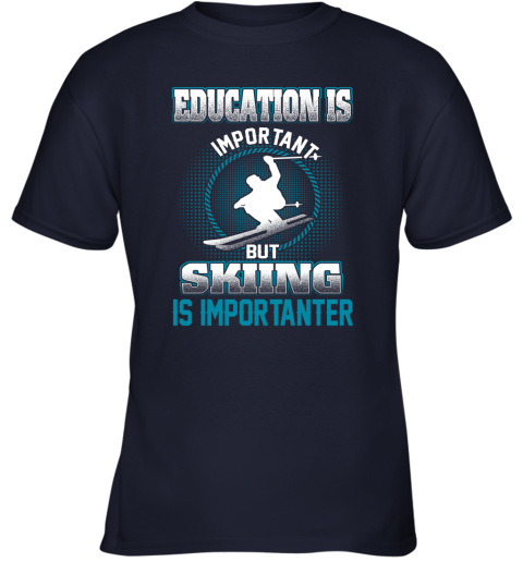 Education Is Important But Skiing Is Importanter Youth T-Shirt 2