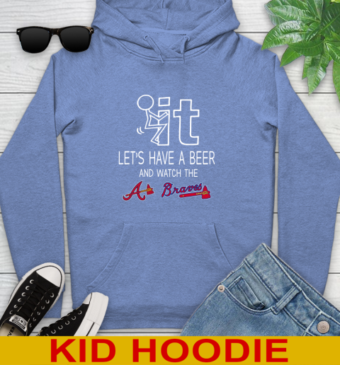 Atlanta Braves Baseball MLB Let's Have A Beer And Watch Your Team 139