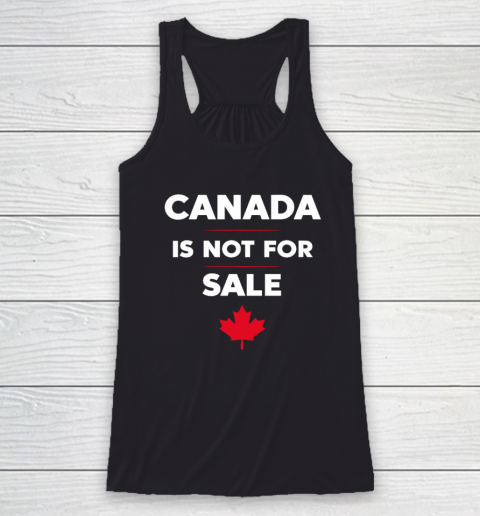 Canada Is Not For Sale Racerback Tank