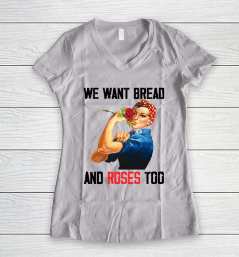 We Want Bread And Roses Too Women's V-Neck T-Shirt