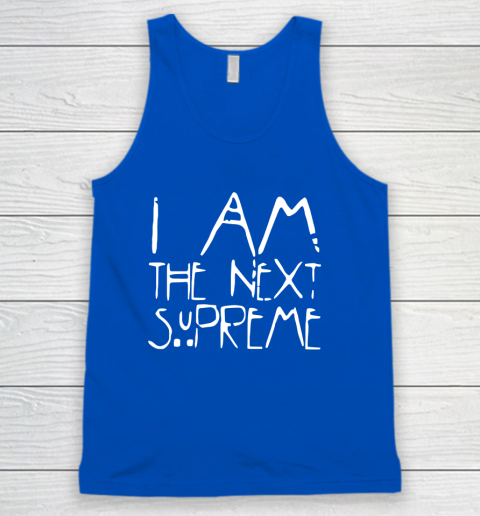 I Am The Next Supreme Tank Top 4