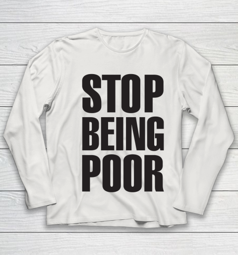 Stop Being Poor Shirt  Paris Hilton Fitted Youth Long Sleeve 8