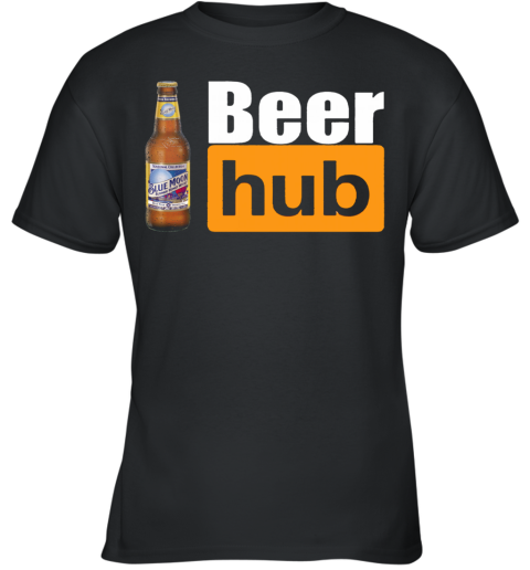 Blue Moon Beer Hub Porn Hub Style Beer Youth T-Shirt