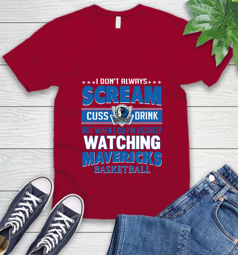 Dallas Mavericks NBA Basketball I Scream Cuss Drink When I'm Watching My Team V-Neck T-Shirt 7