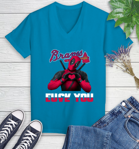 MLB Atlanta Braves Deadpool Love You Fuck You Baseball Sports Women's V-Neck T-Shirt 7