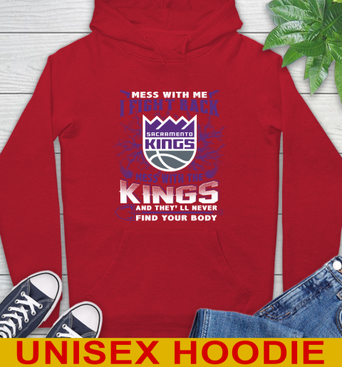 NBA Basketball Sacramento Kings Mess With Me I Fight Back Mess With My Team And They'll Never Find Your Body Shirt Hoodie 10