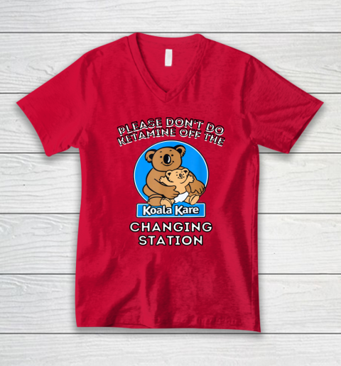 Please Don't Do Ketamine Off The Koala Kare Changing Station V-Neck T-Shirt 5