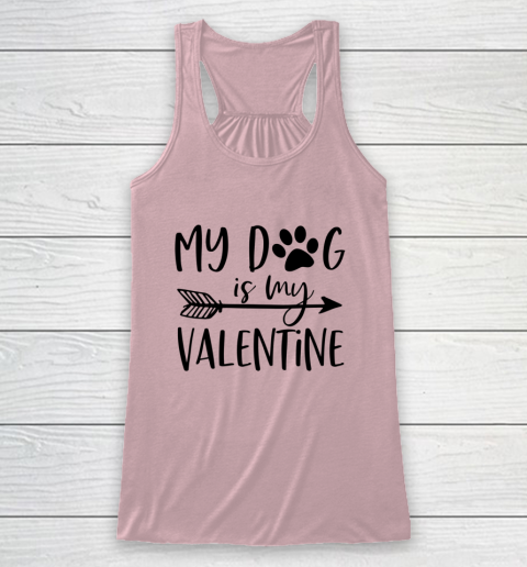My Dog Is My Valentine Cute Funny Valentine s Day Racerback Tank 5