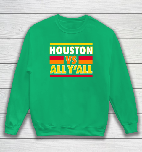 Houston Vs. All Y'all  Houston Baseball Sweatshirt 4